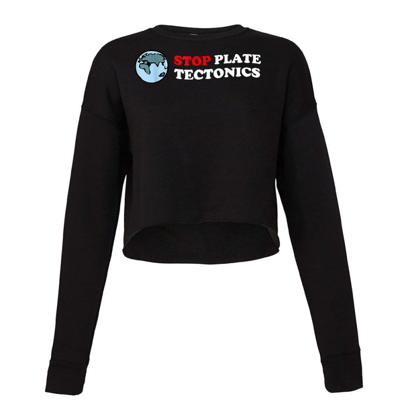 Stop Plate Tectonic Distressed Shirt For Geologist Cropped Sweater by benoirme | Artistshot