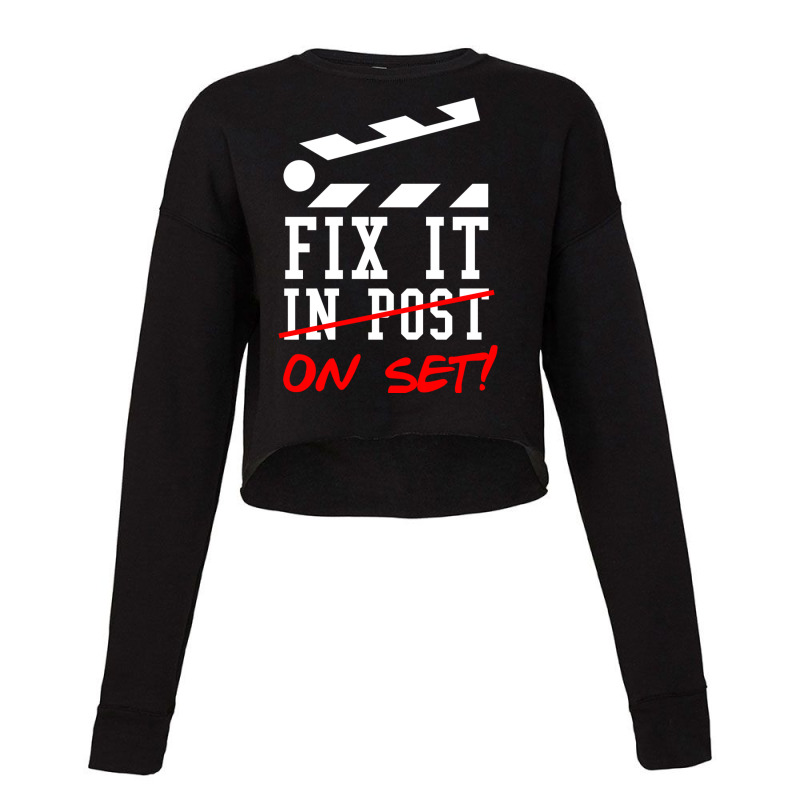 Fix It On Set Not In Post  Film Crew Tv Director  Classic  Gift Retro Cropped Sweater by quinneahsm1 | Artistshot