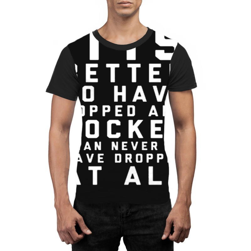 Tis Better To Have Popped And Locked Tank Top Graphic T-shirt | Artistshot