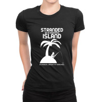 Stranded On A Deserted Island Ladies Fitted T-shirt | Artistshot