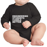 Engineering Students Cuddle Better Funny Engineer Long Sleeve Baby Bodysuit | Artistshot