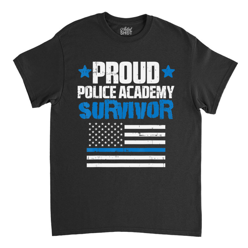 Trending Proud Police Academy Survivor Us Flag Thin Blue Line Classic T-shirt | Artistshot