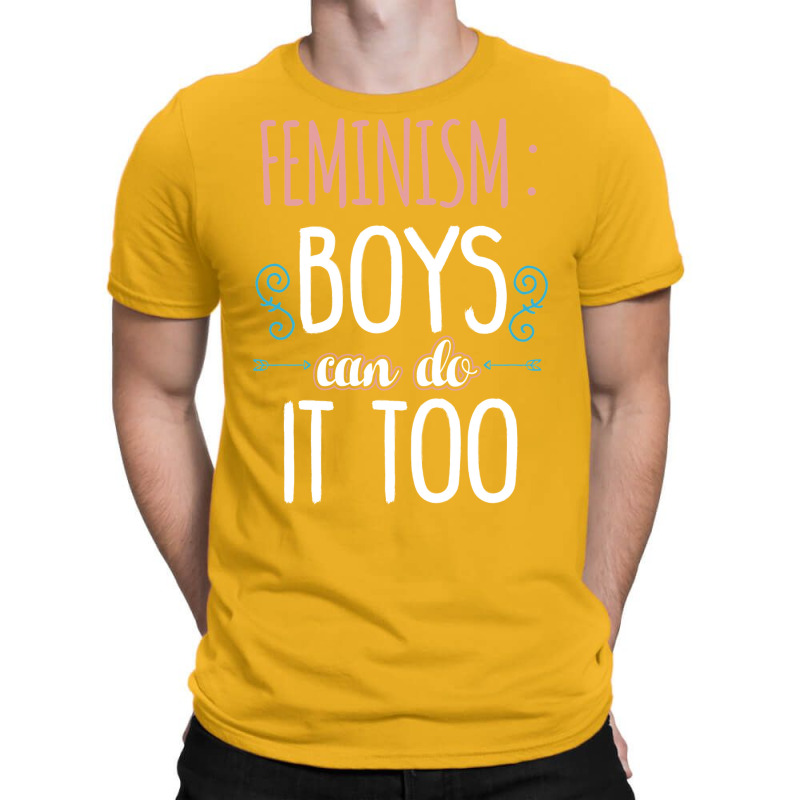 Feminism Boys Can Do It Too Baby Girl T-shirt | Artistshot