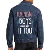 Feminism Boys Can Do It Too Baby Girl Men Denim Jacket | Artistshot