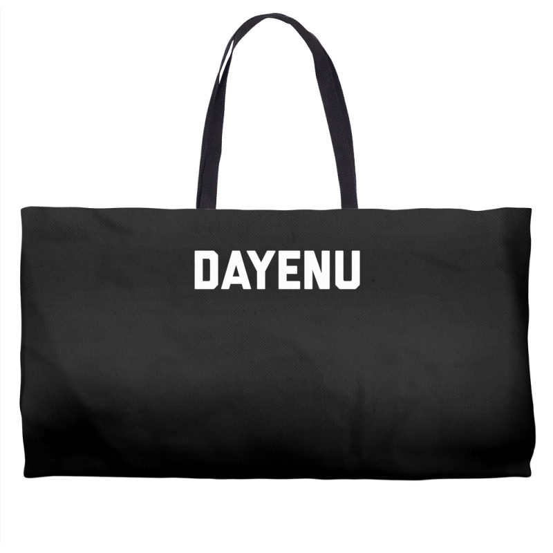 Dayenu Enough Jewish Torah Passover Jews Seder Hanukkah Weekender Totes | Artistshot