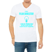 Film Director T   Film Director I Solve Problems Gift Item Tee  Girl L V-neck Tee | Artistshot