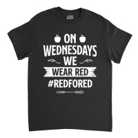 Trending Red For Ed Teacher Support On Wednesdays We Wear Red Classic T-shirt | Artistshot