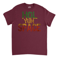 Jamaican Language, Hol Yuh Space, Close Enough Baby 80s Classic T-shirt | Artistshot