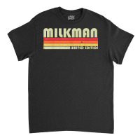 Milkman Funny Job Title Profession Birthday Worker Idea T Shirt Classic T-shirt | Artistshot