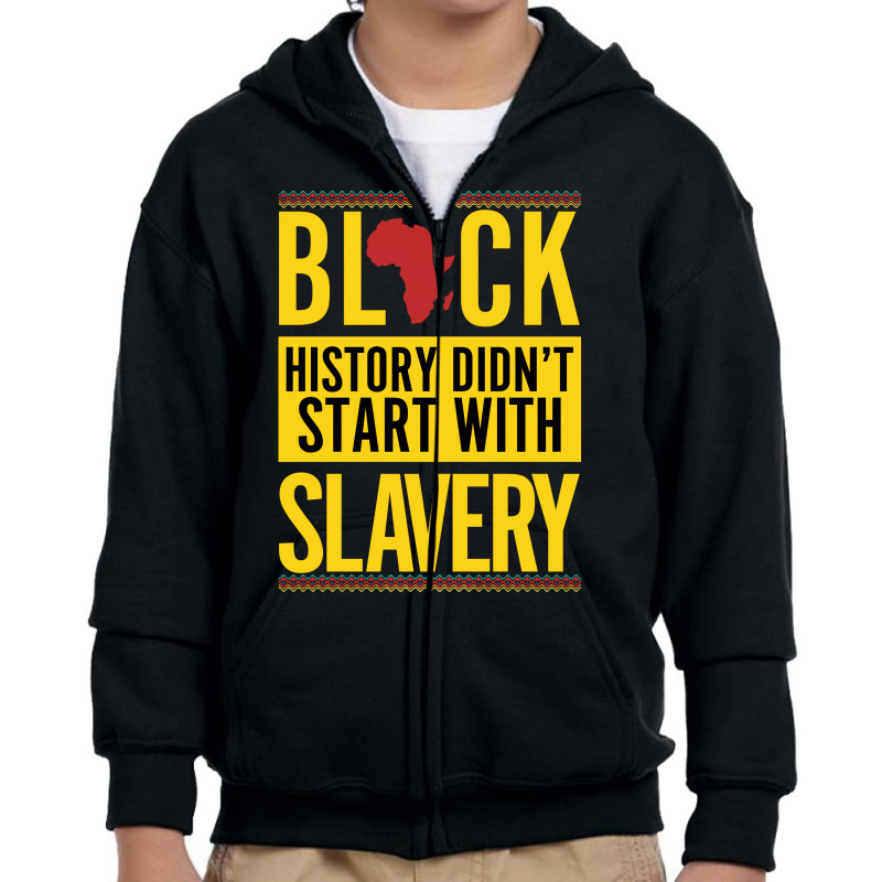 Black History Didn't Start With Slavery Youth Zipper Hoodie by autlu2024 | Artistshot