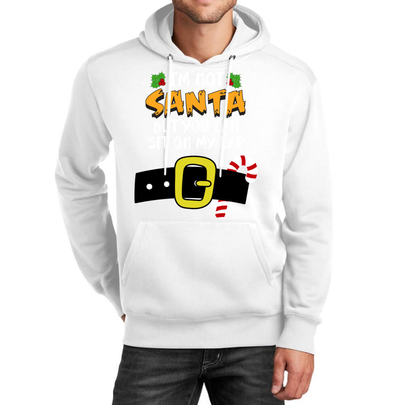 I'm Not Santa But You Can Sit On My Lap Funny Santa Xmas Long Sleeve T Unisex Hoodie | Artistshot