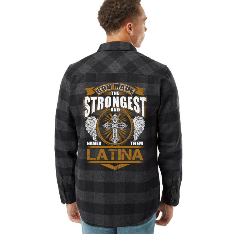 Latina Name T   God Found Strongest And Named Them Latina Gift Love Hi Flannel Shirt by bernycqazazj | Artistshot