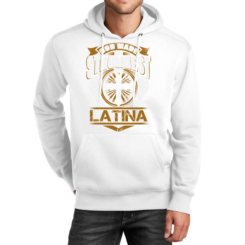 Latina Name T   God Found Strongest And Named Them Latina Gift Love Hi Unisex Hoodie by bernycqazazj | Artistshot