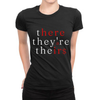 There They're Their $ - Funny Grammar Language Arts Ladies Fitted T-shirt | Artistshot