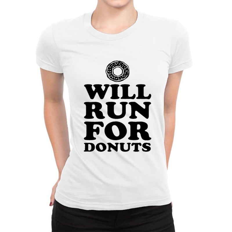 Will Run For Donuts Ladies Fitted T-Shirt by ROXANZALEZ | Artistshot