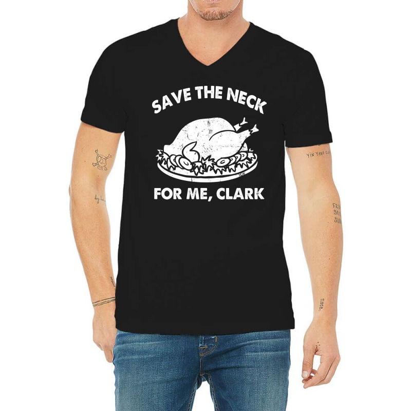 Save The Neck For Me Clark Hipster V-neck Tee | Artistshot