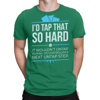 Tap That Love T-shirt | Artistshot