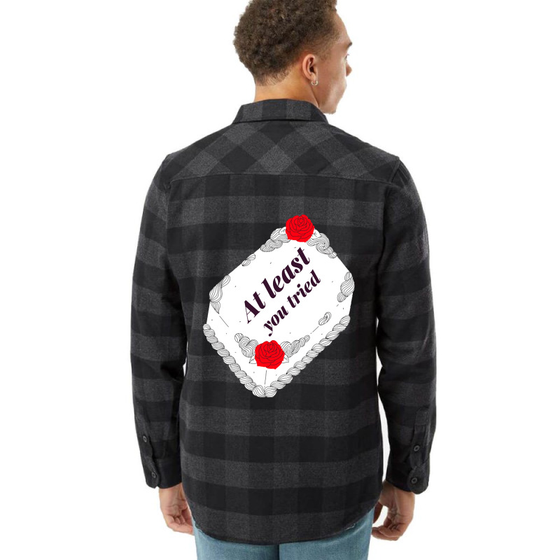 Hot Trend At Least You Tried-d5vuj Flannel Shirt | Artistshot