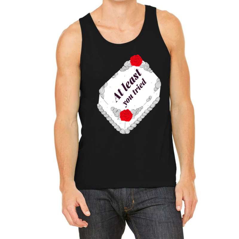 Hot Trend At Least You Tried-d5vuj Tank Top | Artistshot