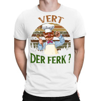 The Swedish Chef Vert Der Ferk T-shirt | Artistshot