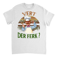 The Swedish Chef Vert Der Ferk Classic T-shirt | Artistshot