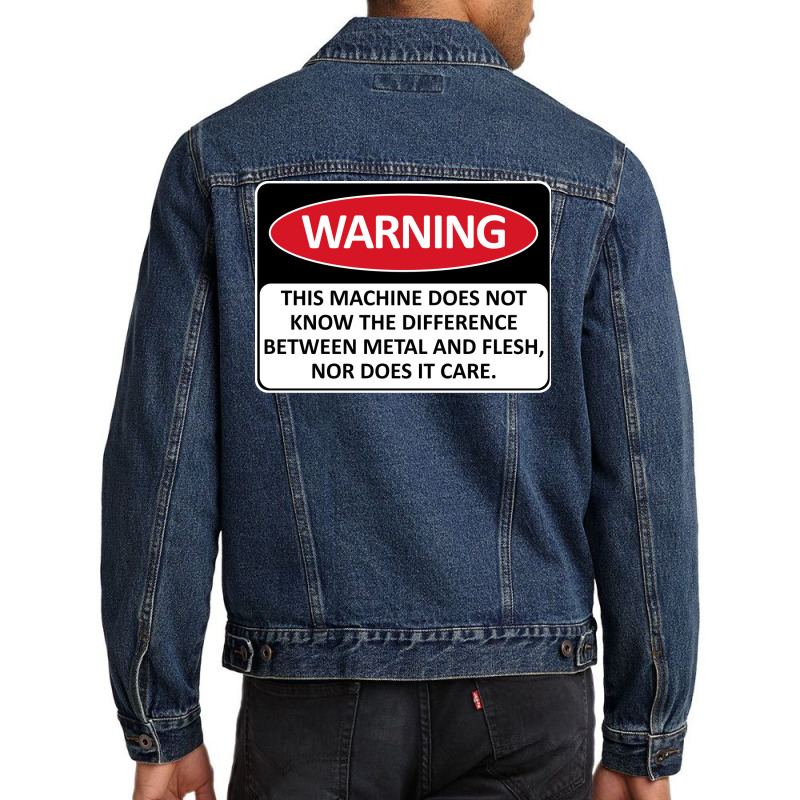 Warning This Machine Does Not Know The Difference Between Metal And Fl Men Denim Jacket | Artistshot