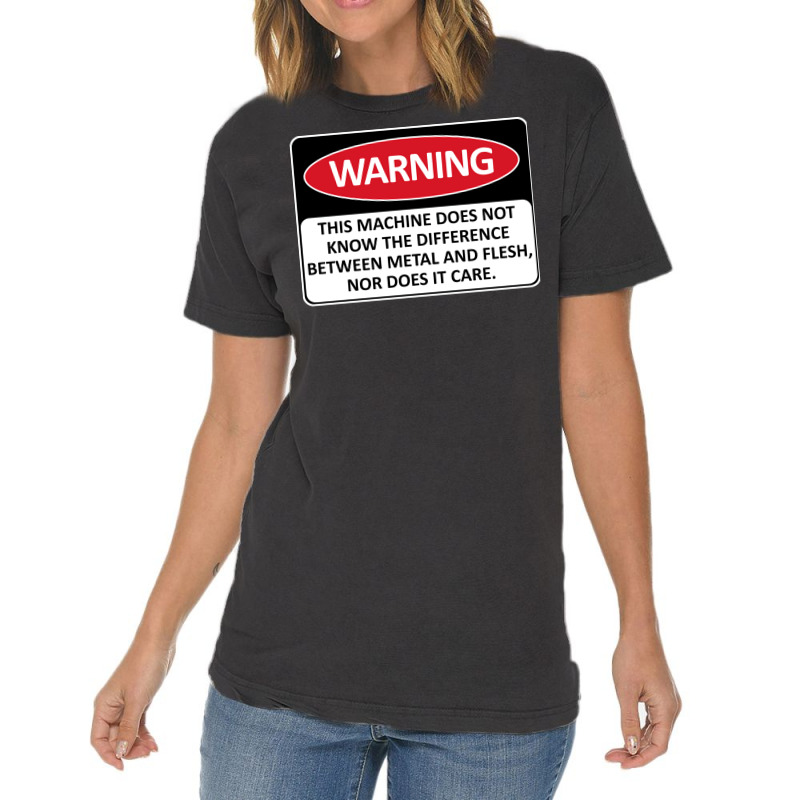 Warning This Machine Does Not Know The Difference Between Metal And Fl Vintage T-shirt | Artistshot