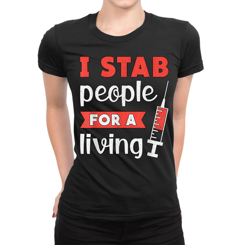 Dialysis Tech I Stab People For A Living Dialysis Technician T Shirt Ladies Fitted T-Shirt by erinlorrai | Artistshot