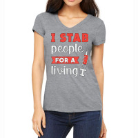 Dialysis Tech I Stab People For A Living Dialysis Technician T Shirt Women's V-neck T-shirt | Artistshot