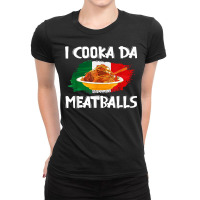 Cooka Da Meatball Funny Italian Slang Italy Food Spaghetti T Shirt Ladies Fitted T-shirt | Artistshot