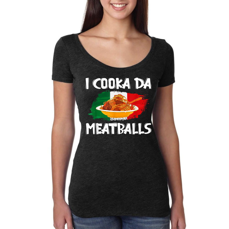 Cooka Da Meatball Funny Italian Slang Italy Food Spaghetti T Shirt Women's Triblend Scoop T-shirt by caroldian | Artistshot