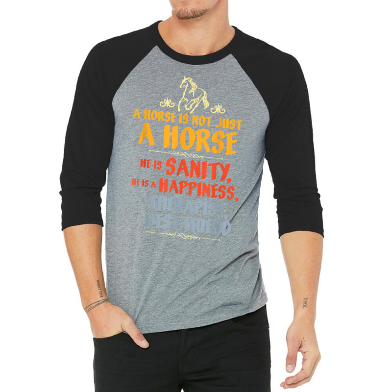 A Horse Is Not Just A Horse   Equestrians And Horses 3/4 Sleeve Shirt by Pinch1410 | Artistshot