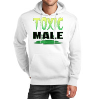 Based Toxic Male Energy T Shirt Unisex Hoodie | Artistshot