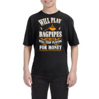 Trending Will Play Bagpipes For Free, Stop For Money Youth Tee | Artistshot