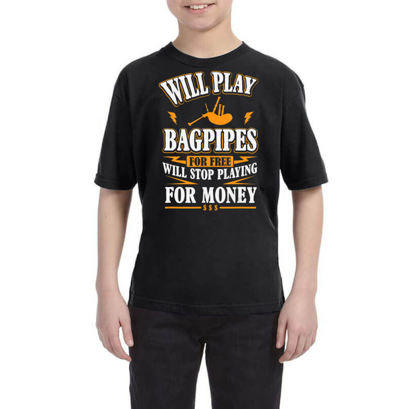 Trending Will Play Bagpipes For Free, Stop For Money Youth Tee | Artistshot