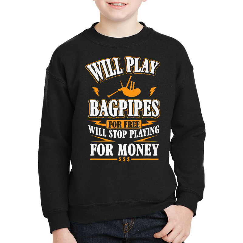 Trending Will Play Bagpipes For Free, Stop For Money Youth Sweatshirt | Artistshot