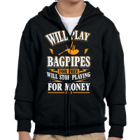 Trending Will Play Bagpipes For Free, Stop For Money Youth Zipper Hoodie | Artistshot