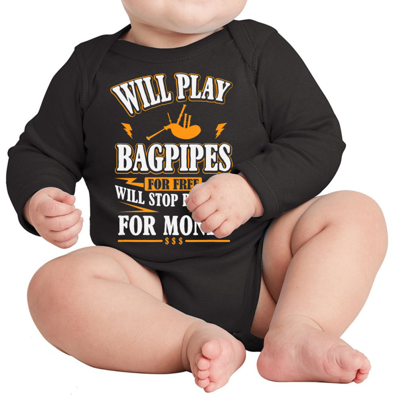 Trending Will Play Bagpipes For Free, Stop For Money Long Sleeve Baby Bodysuit | Artistshot