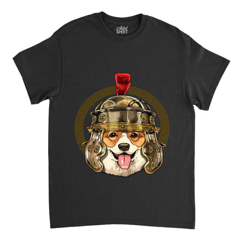 Corgi In Roman Helmet Centurion Legionnaire Dog Lover 250.png Classic T-shirt by SCOTTALLENZ | Artistshot