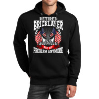 Brick Layer Union Bricklayer Union Retired Bricklayer T Shirt Unisex Hoodie | Artistshot