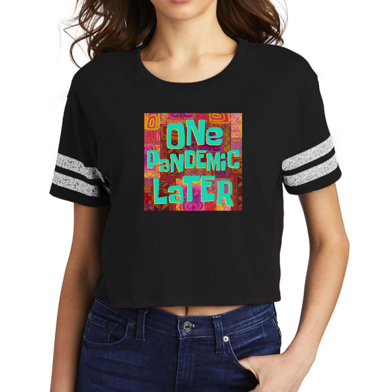 One Pandemic Later 1 Scorecard Crop Tee | Artistshot