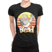 Cool Pigeon Wants Bread Funny Seabird T Shirt Ladies Fitted T-shirt | Artistshot