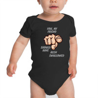 Total Diss My Friend Baby Bodysuit | Artistshot