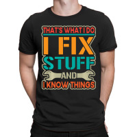 Limited Edition That's What I Do I Fix Stuff And I Know Things Vintage T-shirt | Artistshot