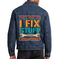 Limited Edition That's What I Do I Fix Stuff And I Know Things Vintage Men Denim Jacket | Artistshot