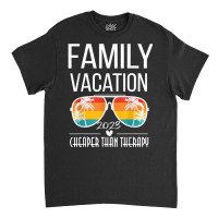 Family Vacation Better Than Therapy 2023 Group Sunglasses T Shirt Classic T-shirt | Artistshot