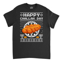 Trending Funny Happy Challah Days Jewish Holiday Hanukkah Channukah Classic T-shirt | Artistshot