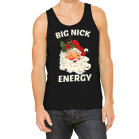 Big Nick Energy Santa Christmas Tank Top | Artistshot