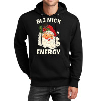 Big Nick Energy Santa Christmas Unisex Hoodie | Artistshot