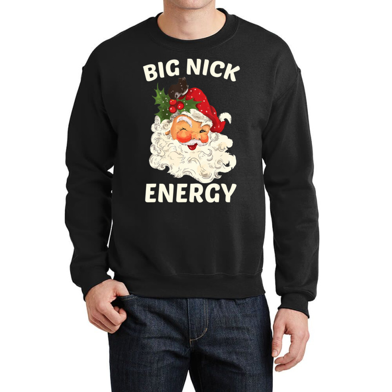 Big Nick Energy Santa Christmas Crewneck Sweatshirt | Artistshot